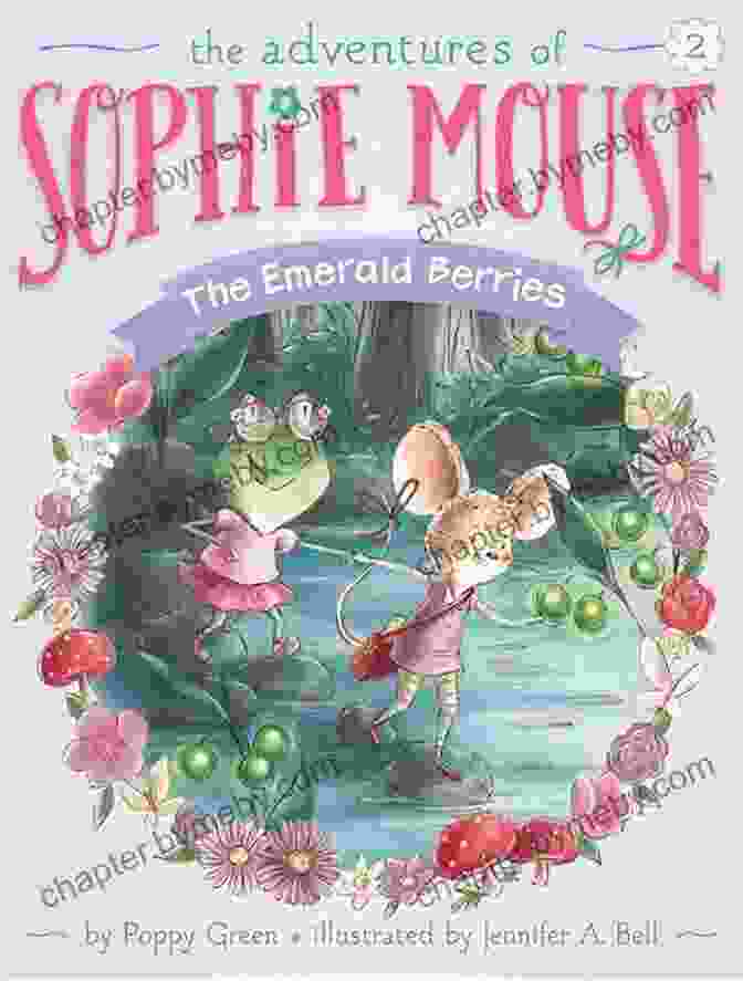 A Beautiful Illustration From 'The Emerald Berries' Depicting Sophie Mouse Surrounded By Her Friends In A Lush Forest Setting. The Emerald Berries (The Adventures Of Sophie Mouse 2)