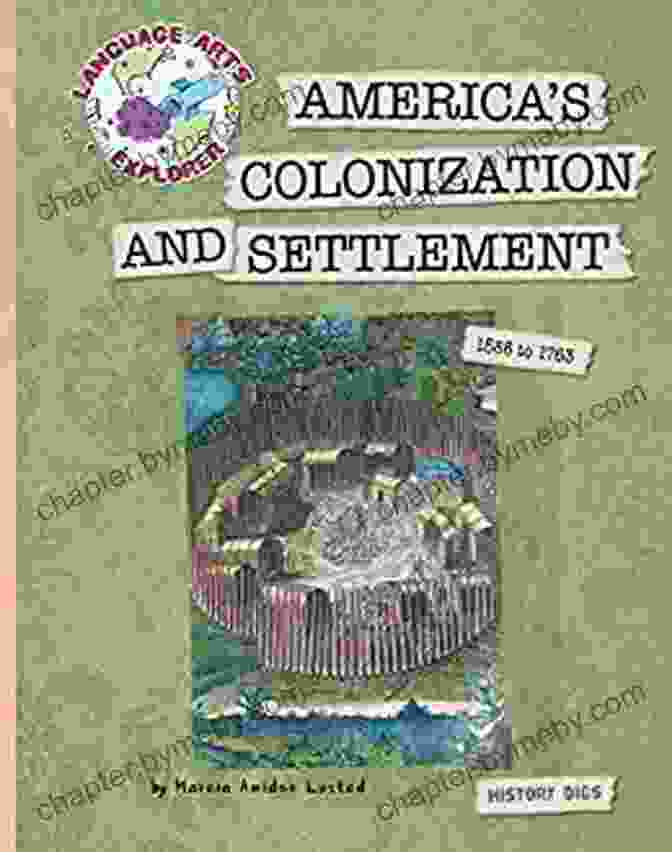 America Colonization And Settlement Explorer Library America S Colonization And Settlement (Explorer Library: Language Arts Explorer)