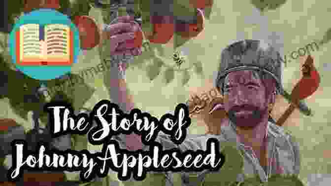 An Apple Orchard In The Midwest, A Testament To Johnny Appleseed's Legacy Johnny Appleseed: The Story Of A Legend