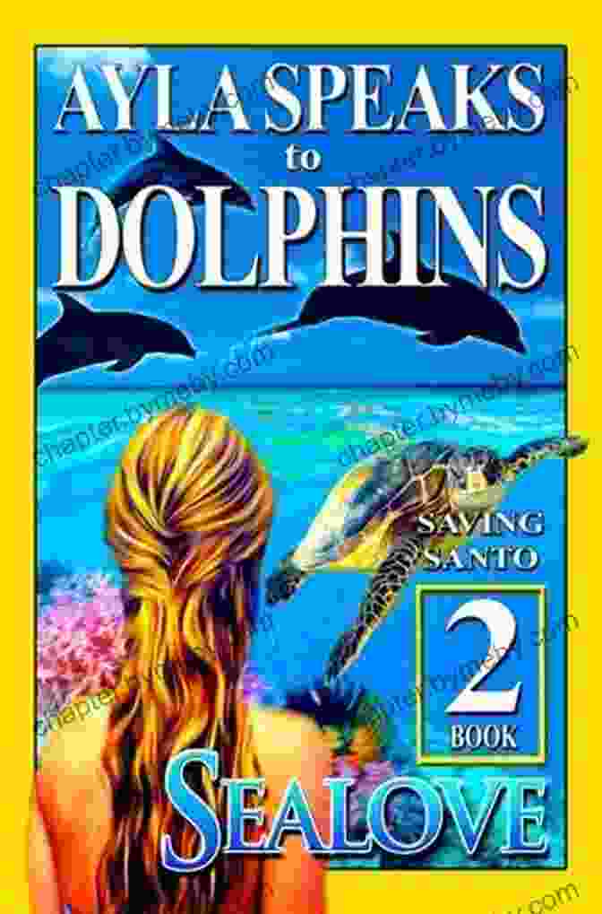 Ayla Speaks To Dolphins Saving Santo Ayla Speaks To Dolphins 2 Saving Santo