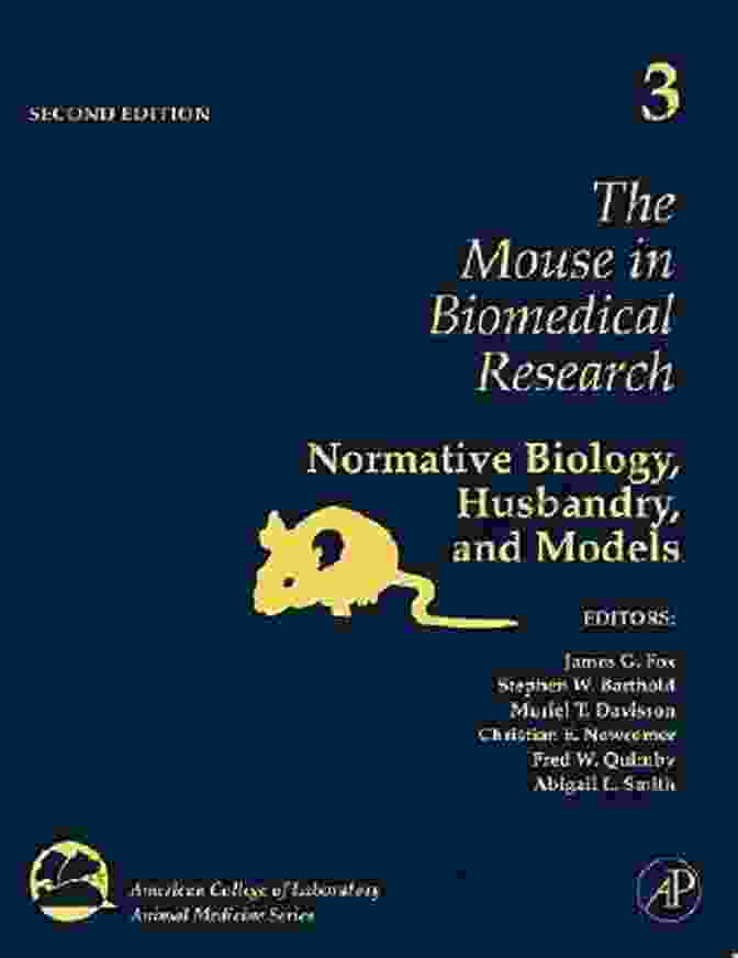 Book Cover: Normative Biology, Husbandry, And Models The Mouse In Biomedical Research: Normative Biology Husbandry And Models (American College Of Laboratory Animal Medicine 3)