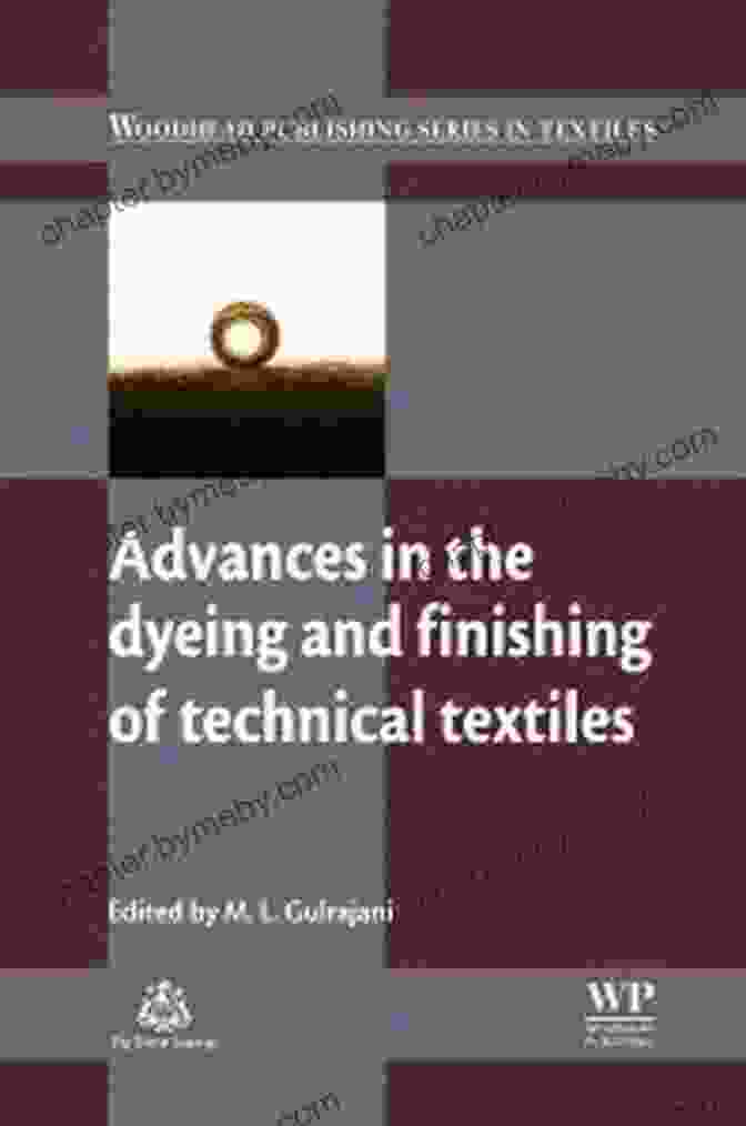 Book Cover Of Advances In The Dyeing And Finishing Of Technical Textiles Advances In The Dyeing And Finishing Of Technical Textiles (Woodhead Publishing In Textiles 138)