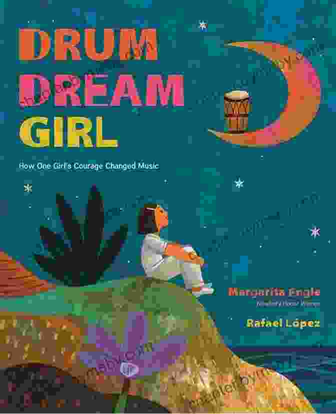 Book Cover Of 'How One Girl's Courage Changed Music' Drum Dream Girl: How One Girl S Courage Changed Music