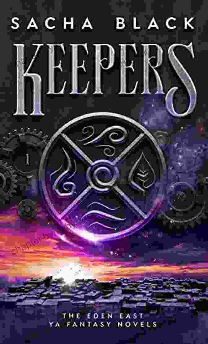 Book Cover Of Keepers: The Eden East Novels, Featuring Anya And Ethan Standing In A Lush Forest Surrounded By Mystical Creatures Keepers (The Eden East Novels 1)