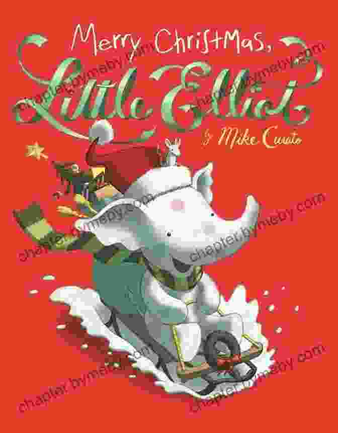 Book Cover Of 'Merry Christmas, Little Elliot' By Mike Curato Merry Christmas Little Elliot Mike Curato