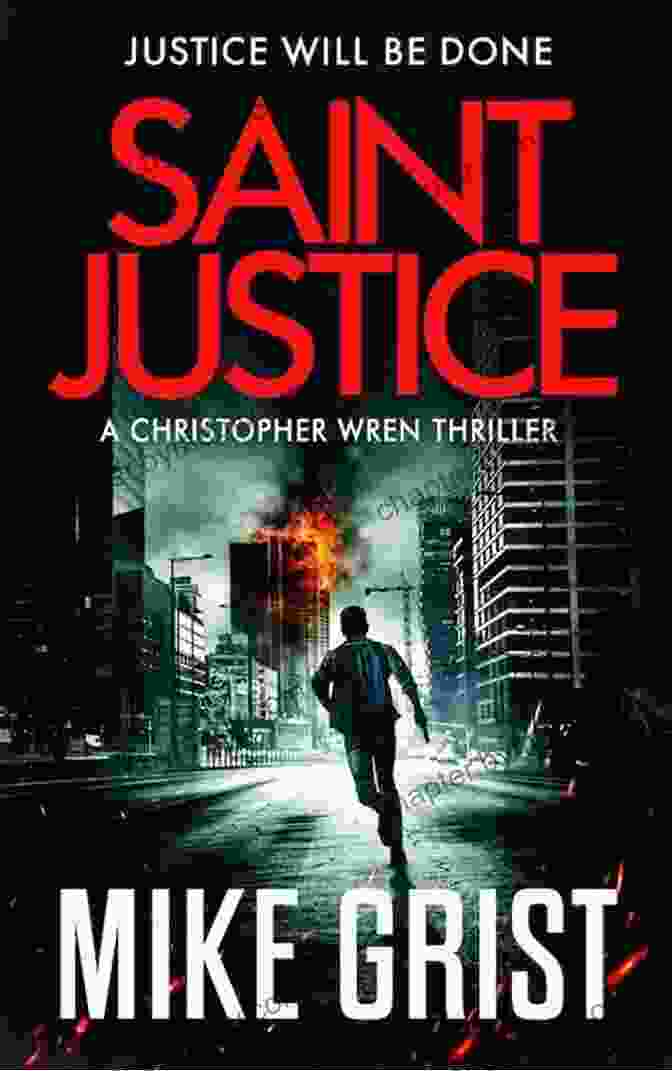 Book Cover Of Saint Justice: Christopher Wren Thrillers, Featuring The Silhouette Of A Man In A Suit Standing In Front Of A City Skyline, With The Words 'Saint Justice' In Bold Letters On Top And 'Christopher Wren Thrillers' Written Below Saint Justice (Christopher Wren Thrillers 1)