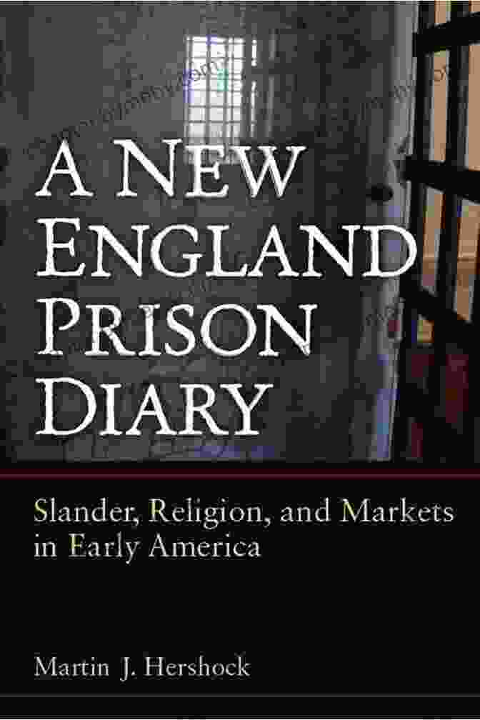 Book Cover Of Slander, Religion, And Markets In Early America A New England Prison Diary: Slander Religion And Markets In Early America