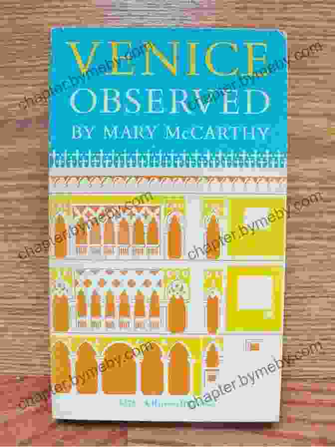 Book Cover Of 'Venice Observed' By Mary McCarthy, Featuring A Mesmerizing Photograph Of The Grand Canal And The Doge's Palace. Venice Observed Mary McCarthy