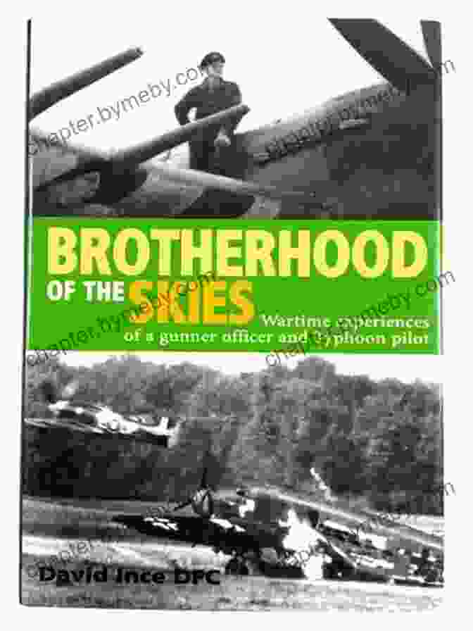 Brotherhood Of The Skies Book Cover Brotherhood Of The Skies: Wartime Experiences Of A Gunnery Officer And Typhoon Pilot