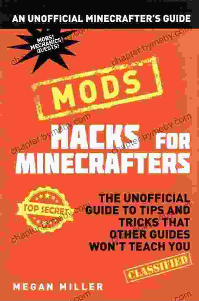 Console Secrets Unveiled Hacks For Minecrafters: The Unofficial Guide To Tips And Tricks That Other Guides Won T Teach You (Unofficial Minecrafters Guides)