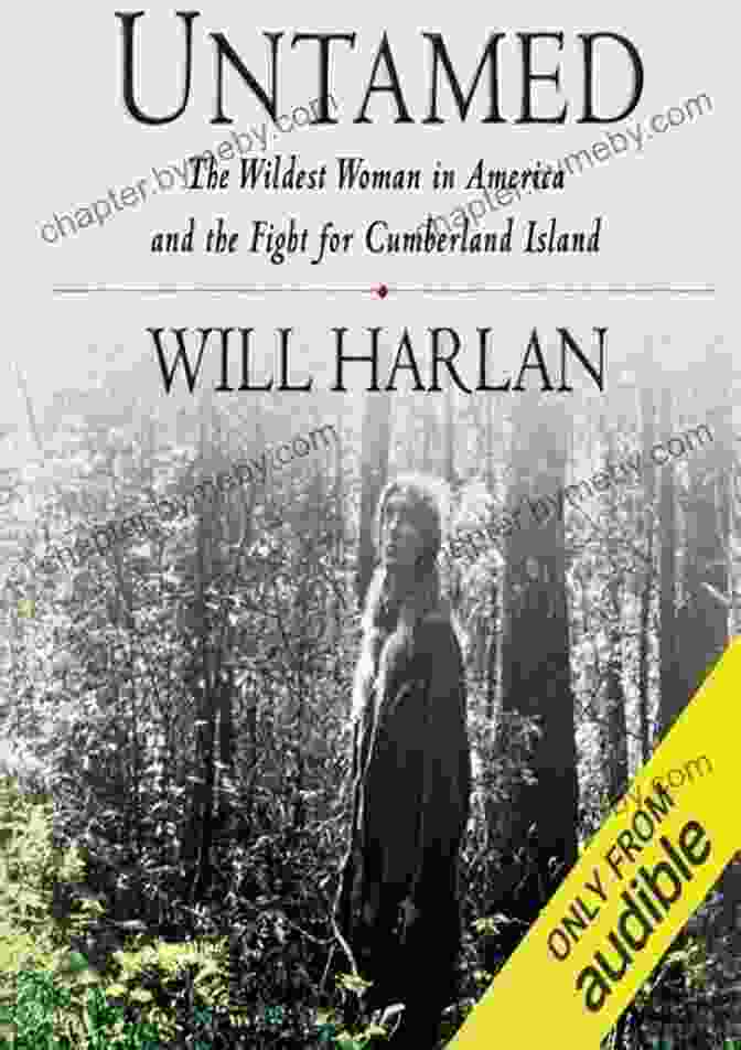 Cornelia Bailey, The 'Wildest Woman In America' Untamed: The Wildest Woman In America And The Fight For Cumberland Island