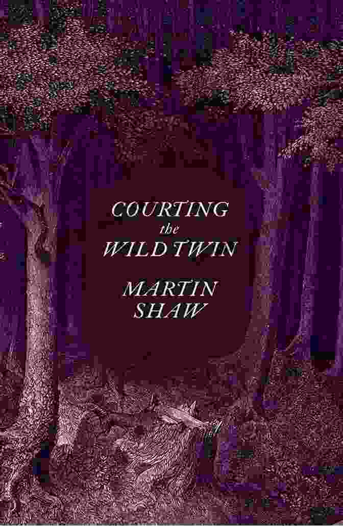 Courting The Wild Twin Book Cover Showing A Pair Of Wolves In A Snowy Forest Courting The Wild Twin Martin Shaw