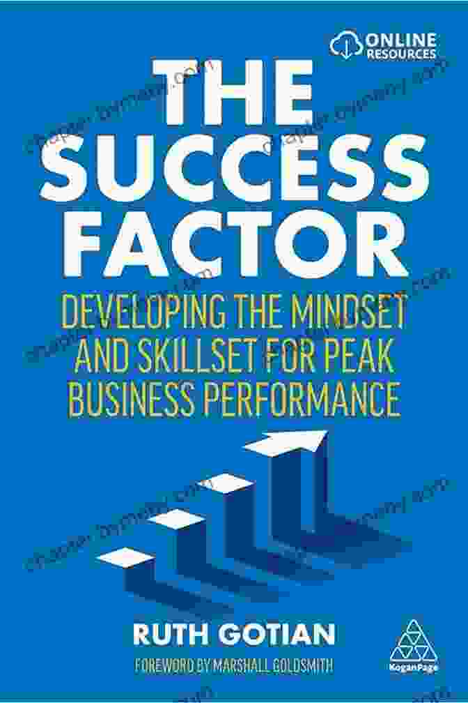 Developing The Mindset And Skillset For Peak Business Performance The Success Factor: Developing The Mindset And Skillset For Peak Business Performance