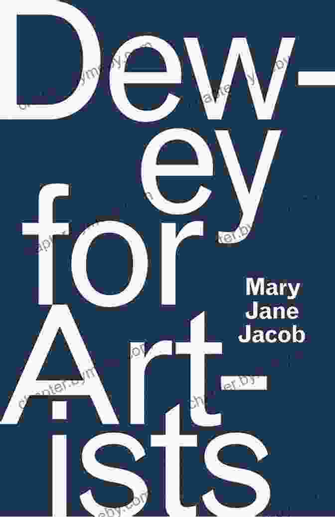 Dewey For Artists Book Cover Dewey For Artists Mary Jane Jacob