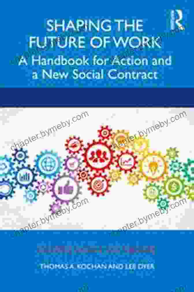 Empowering The Voiceless: Handbook For Action And New Social Contract Shaping The Future Of Work: A Handbook For Action And A New Social Contract (Giving Voice To Values)