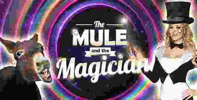 Engaging Cover Art For The Mule And The Magician, Featuring A Majestic Mule And A Mysterious Magician The Mule And The Magician