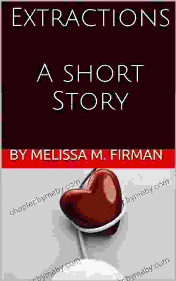 Extractions By Melissa Firman A Gripping Medical Thriller Extractions Melissa M Firman