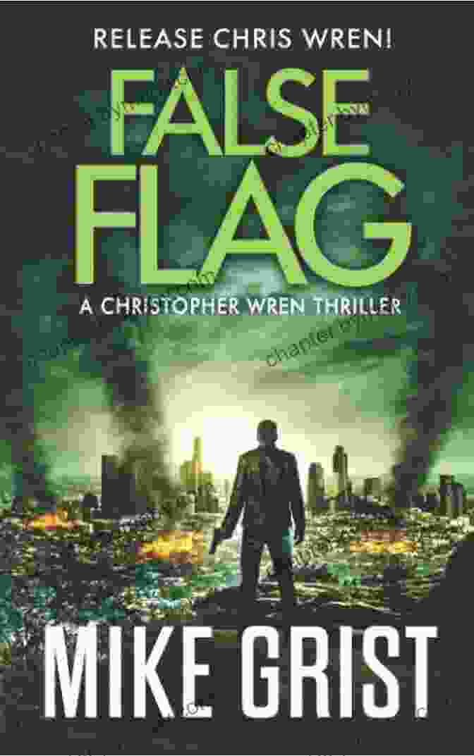 False Flag: A Christopher Wren Thriller False Flag (Christopher Wren Thrillers 4)