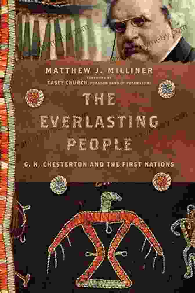 G.K. Chesterton And First Nations Leaders Engaged In A Thought Provoking Dialogue During The Hansen Lectureship Series. The Everlasting People: G K Chesterton And The First Nations (Hansen Lectureship Series)