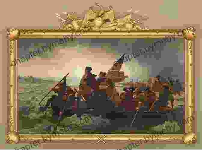 George Washington Crossing The Delaware River Heroes Of The American Revolution (The Story Of The American Revolution)