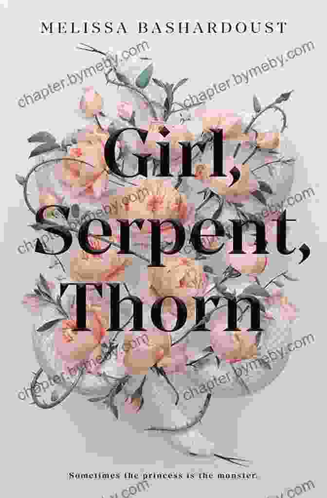 Girl Serpent Thorn Book Cover Featuring Soraya With A Serpent Coiled Around Her Arm Girl Serpent Thorn Melissa Bashardoust