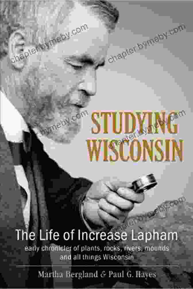 Increase Lapham Surveying Land In Wisconsin Studying Wisconsin: The Life Of Increase Lapham Early Chronicler Of Plants Rocks Rivers Mounds And All Things Wisconsin