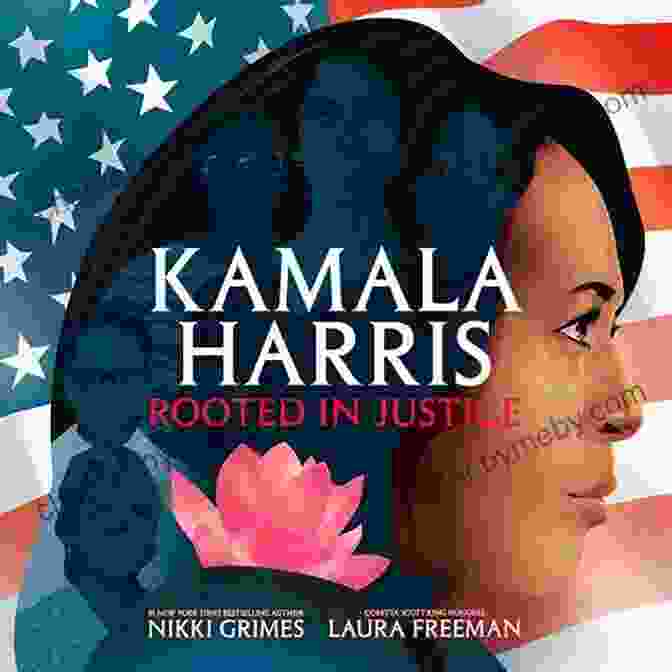 Kamala Harris: Rooted In Justice Book Cover Kamala Harris: Rooted In Justice