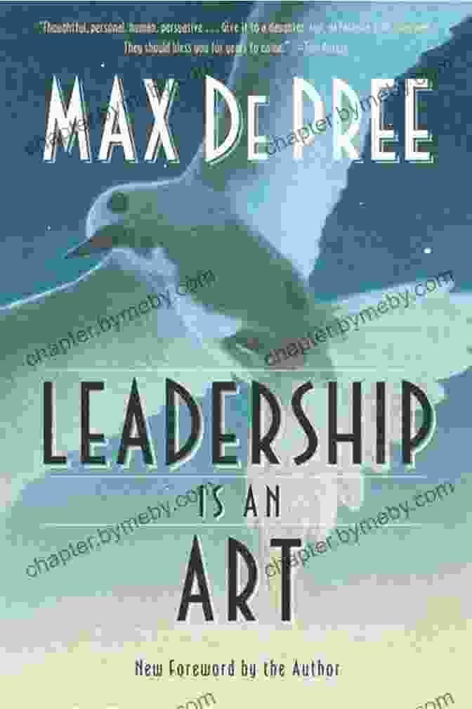 Max De Pree, Author Of Leadership Is An Art Leadership Is An Art Max Depree