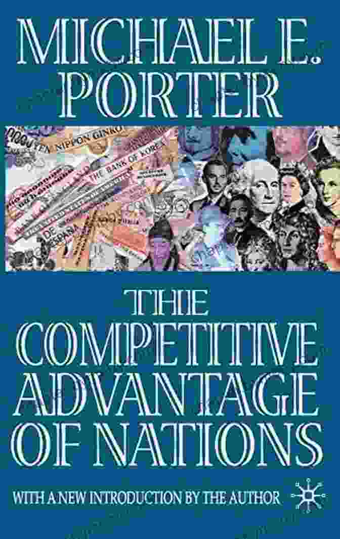 Michael Porter, Author Of Competitive Advantage Of Nations Competitive Advantage Of Nations: Creating And Sustaining Superior Performance