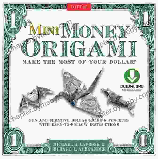 Money Origami Kit Ebook Money Origami Kit Ebook: Make The Most Of Your Dollar : Origami With 21 Projects And Downloadable Instructional DVD