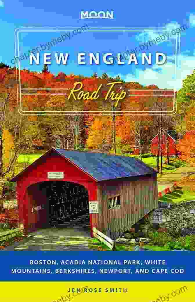 Moon New England Road Trip Guide Moon New England Road Trip: Seaside Spots Majestic Mountains Fall Foliage Cozy Getaways (Travel Guide)