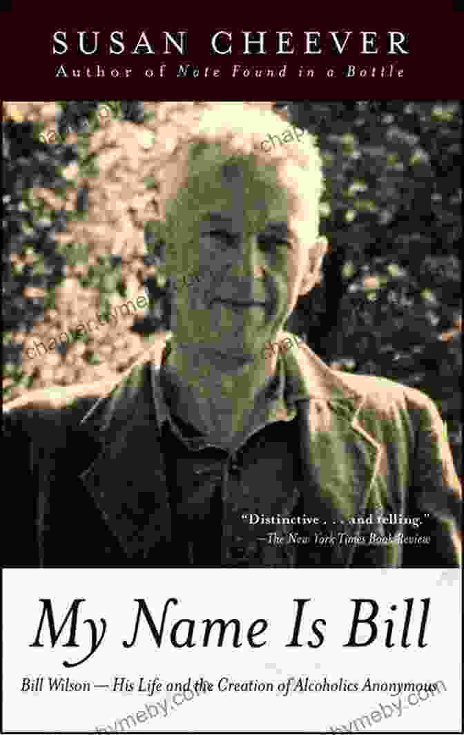 My Name Is Bill Book Cover My Name Is Bill: Bill Wilson His Life And The Creation Of Alcoholics Anonymous