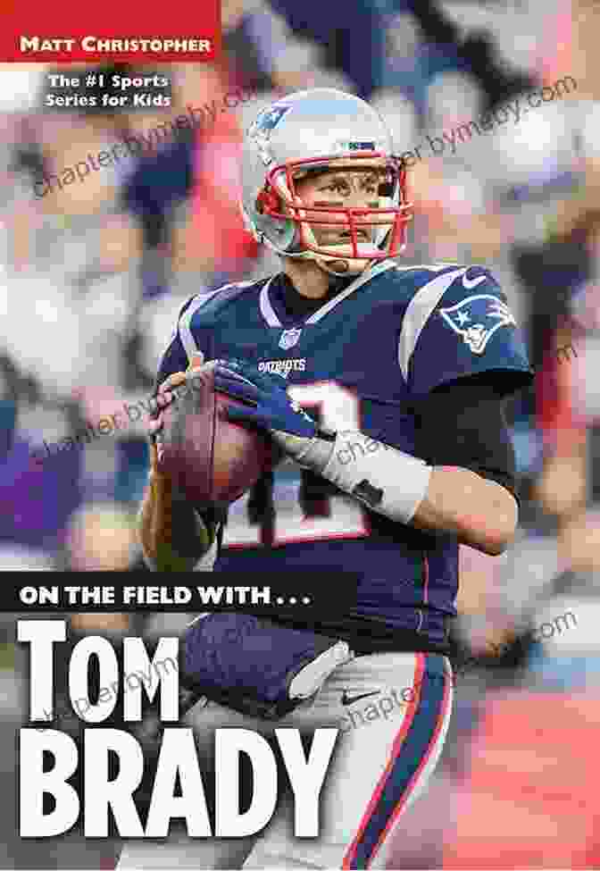 On The Field With Tom Brady Book Cover On The Field With Tom Brady