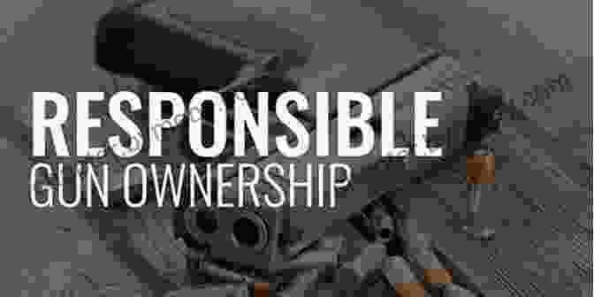 Responsible Firearm Ownership And Safety Practices I Know My Rights: A Children S Guide To The Bill Of Rights And Individual Liberty