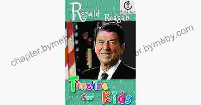 Ronald Reagan Timeline For Kids Book Cover Featuring A Portrait Of President Reagan And A Timeline Of Key Events Ronald Reagan Timeline For Kids