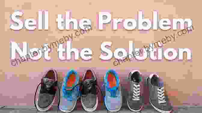 Sell The Problem Not The Solution By Your Name SELL THE PROBLEM NOT THE SOLUTION: HOW TO SELL ANYONE OVER THE PHONE WITH A ROCKSTAR MINDSET