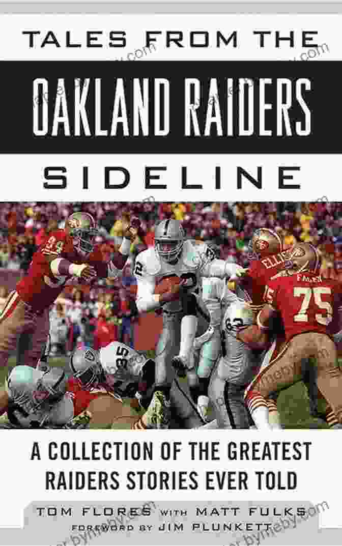 Tales From The Oakland Raiders Sideline, A Book By Scott Ostler Tales From The Oakland Raiders Sideline: A Collection Of The Greatest Raiders Stories Ever Told