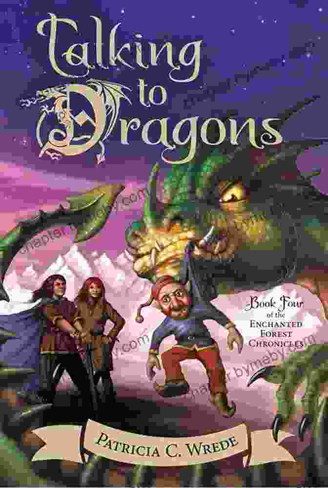 Talking To Dragons Book Cover Talking To Dragons: The Enchanted Forest Chronicles Four