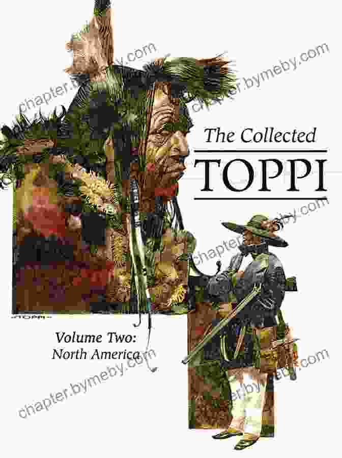 The Collected Toppi Vol. North America Book Cover, Featuring A Captivating Illustration By Sergio Toppi The Collected Toppi Vol 2: North America