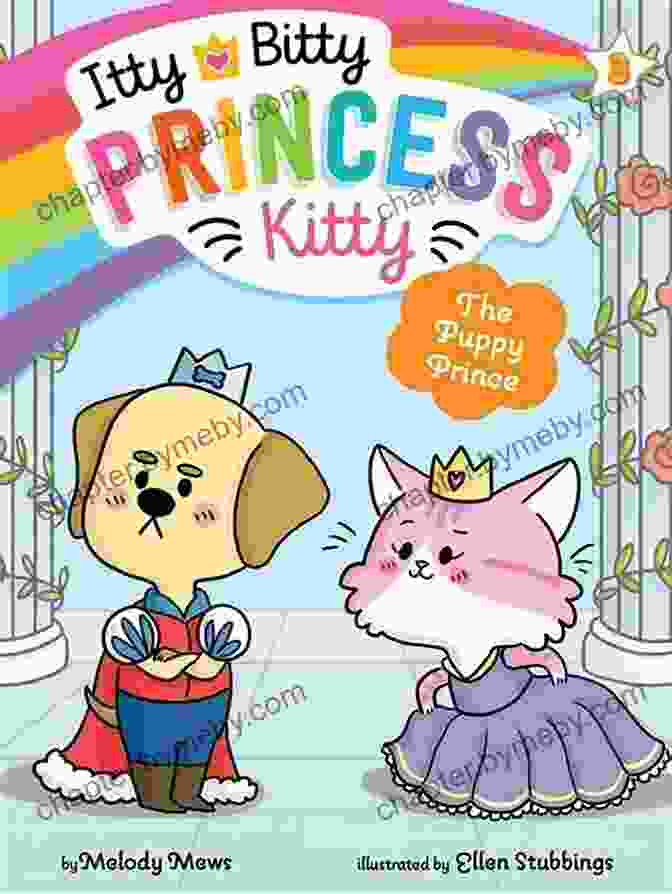 The Puppy Prince And Itty Bitty Princess Kitty The Puppy Prince (Itty Bitty Princess Kitty 3)