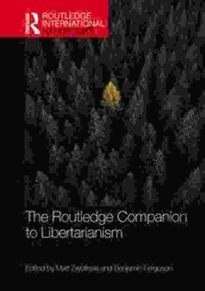 The Routledge Companion To Libertarianism The Routledge Companion To Libertarianism (Routledge International Handbooks)