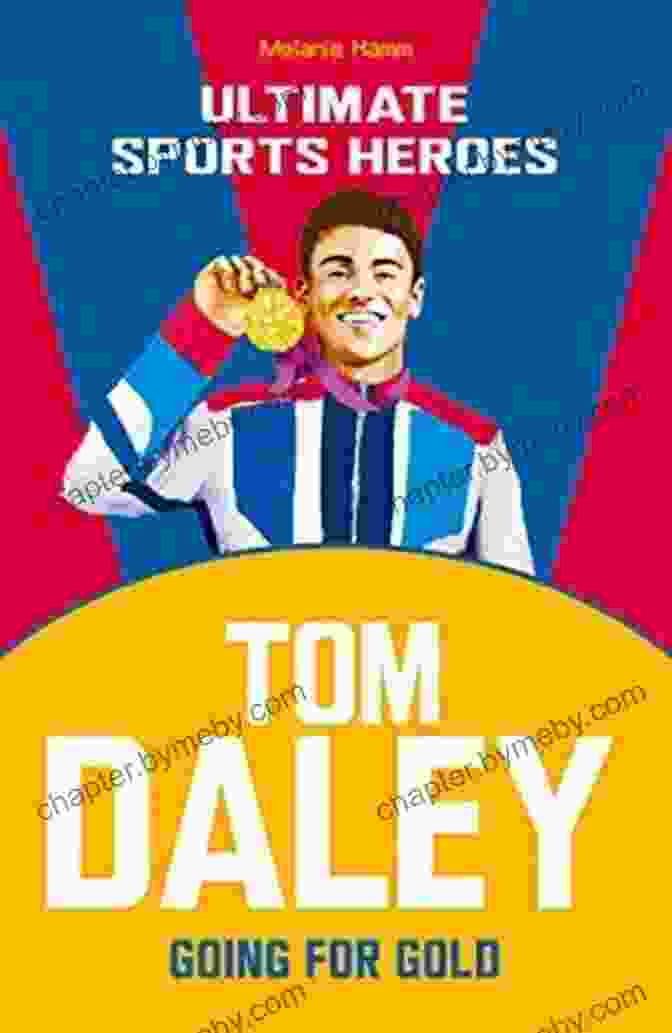 Tom Daley Ultimate Sports Heroes Going For Gold Tom Daley (Ultimate Sports Heroes): Going For Gold