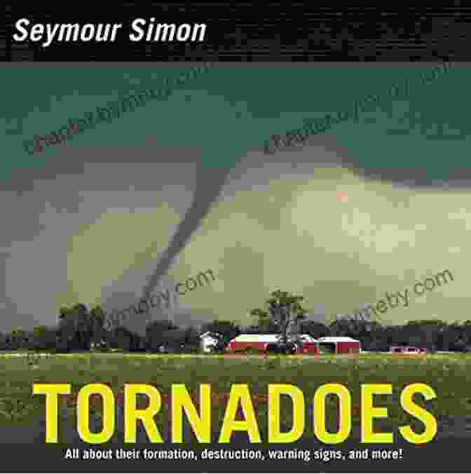 Tornadoes, Revised Edition By Seymour Simon Tornadoes: Revised Edition Seymour Simon