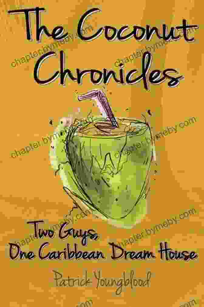 Two Guys, One Caribbean Dream House Book Cover The Coconut Chronicles: Two Guys One Caribbean Dream House