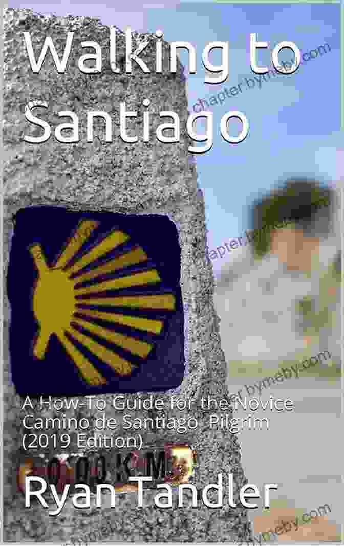 卡米诺·德·圣地亚哥 Walking To Santiago: A How To Guide For The Novice Camino De Santiago Pilgrim