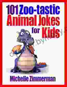 101 Zoo Tastic Animal Jokes For Kids