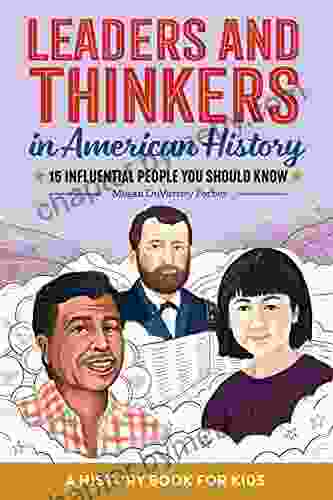 Leaders And Thinkers In American History A Childrens History Book: 15 Influential People You Should Know (Biographies For Kids)