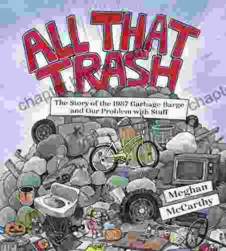 All That Trash: The Story of the 1987 Garbage Barge and Our Problem with Stuff