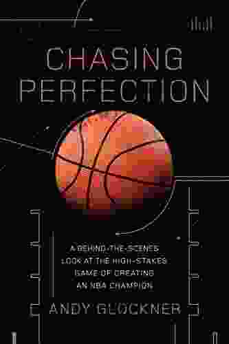 Chasing Perfection: A Behind The Scenes Look At The High Stakes Game Of Creating An NBA Champion