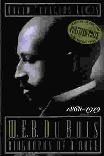 W E B Du Bois 1868 1919: Biography of a Race